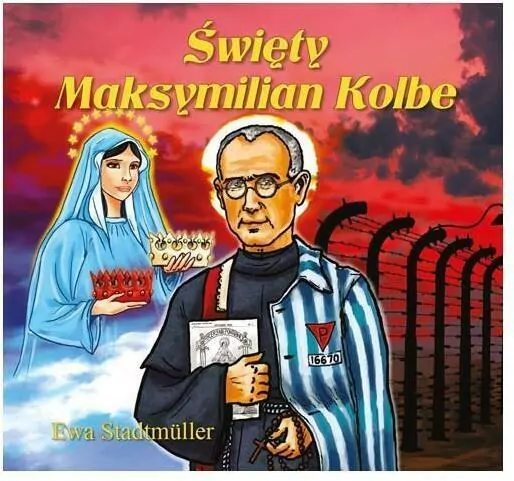 Święty Maksymilian Kolbe. Dla przedszkolaka - tantis.pl