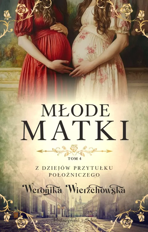 Młode matki. Z dziejów przytułku położniczego. Tom 4 - tantis.pl