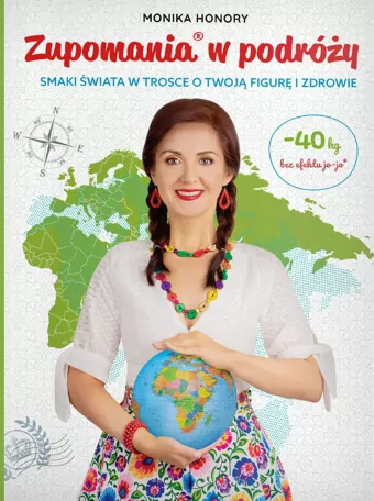 Zupomania w podróży. Smaki świata w trosce o Twoją figurę i zdrowie - tantis.pl