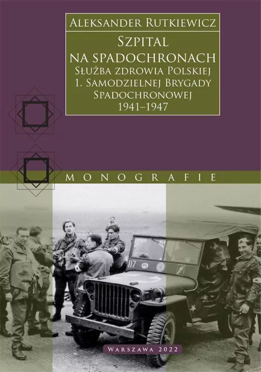 Szpital na spadochronach. Służba zdrowia Polskiej 1. Samodzielnej Brygady Spadochronowej 1941–1947 - tantis.pl