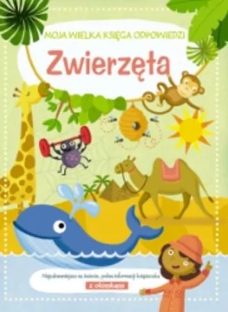 Zwierzęta. Moja wielka księga odpowiedzi - tantis.pl