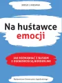 Na huśtawce emocji. Jak rozmawiać z bliskim z osobowością borderline - tantis.pl