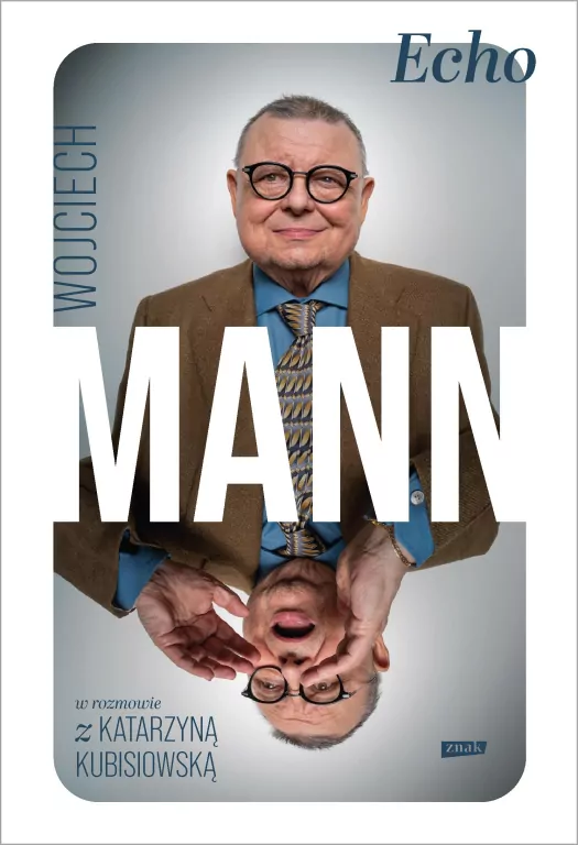 Echo. Z Wojciechem Mannem rozmawia Katarzyna Kubisiowska - tantis.pl