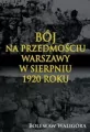 Bój na przedmościu Warszawy w sierpniu 1920 roku - tantis.pl