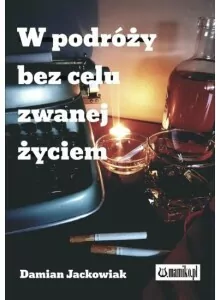 W podróży bez celu zwanej życiem - tantis.pl