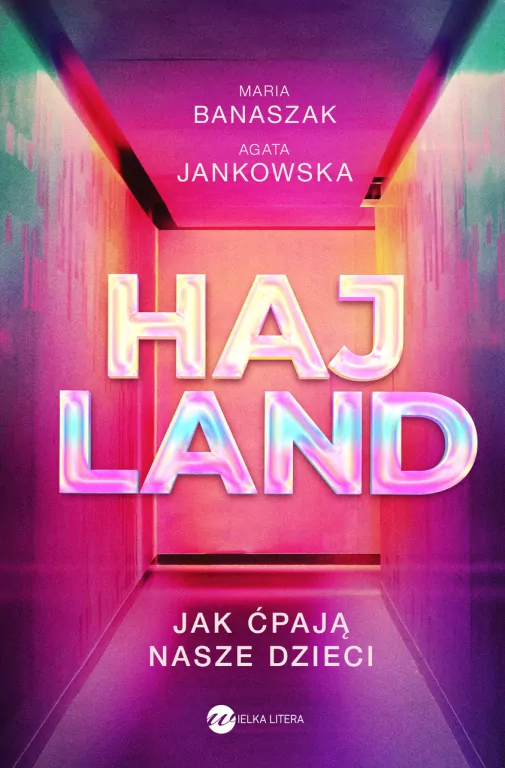 Hajland. Jak ćpają nasze dzieci - tantis.pl