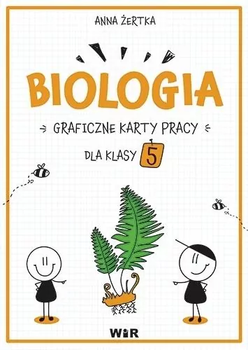 Biologia. Graficzne karty pracy dla klasy 5 - tantis.pl