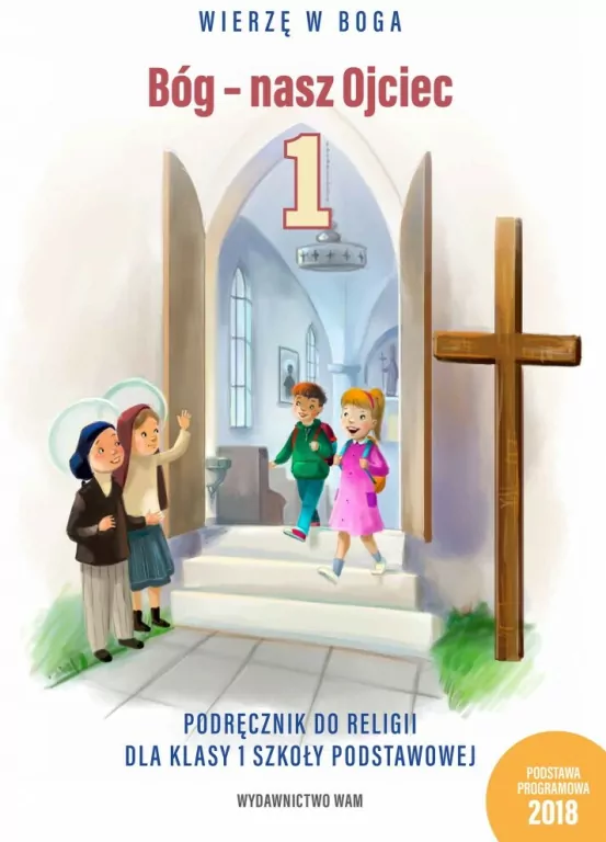 Bóg - nasz Ojciec 1. Podręcznik do religii dla klasy 1 szkoły podstawowej - tantis.pl