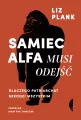 Samiec alfa musi odejść. Dlaczego patriarchat szkodzi wszystkim - tantis.pl