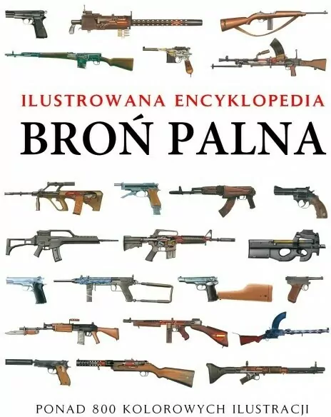 Broń palna. Ilustrowana encyklopedia - tantis.pl
