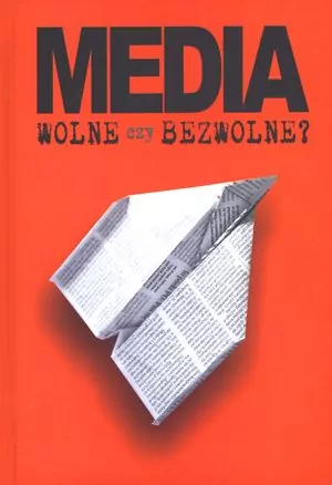 Media wolne czy bezwolne? Glogerowska - tantis.pl