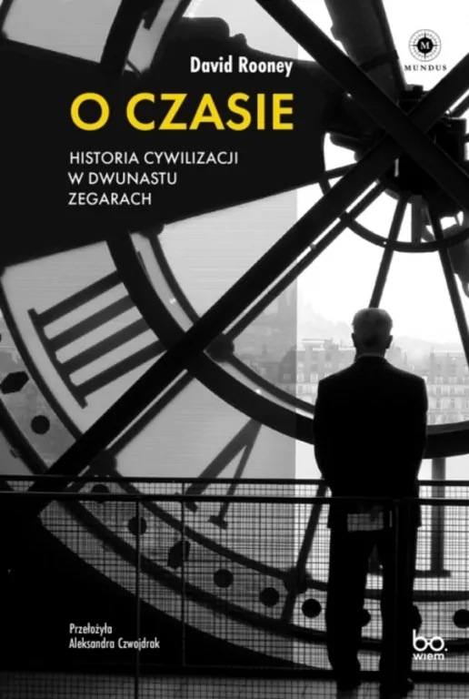 O czasie. Historia cywilizacji w dwunastu zegarach - tantis.pl