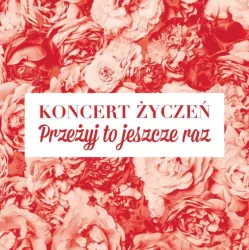Koncert życzeń. Przeżyj to jeszcze raz 3CD