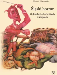 Śląski horror. O diabłach, skarbnikach i utopcach
