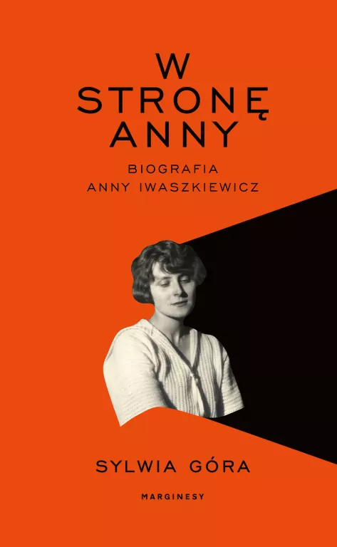 W stronę Anny. Biografia Anny Iwaszkiewicz - tantis.pl