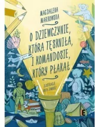 O dziewczynie, która tęskniła, i komandosie, który płakał