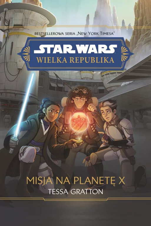 Star Wars. Wielka Republika. Misja na planetę X - tantis.pl