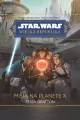 Star Wars. Wielka Republika. Misja na planetę X - tantis.pl