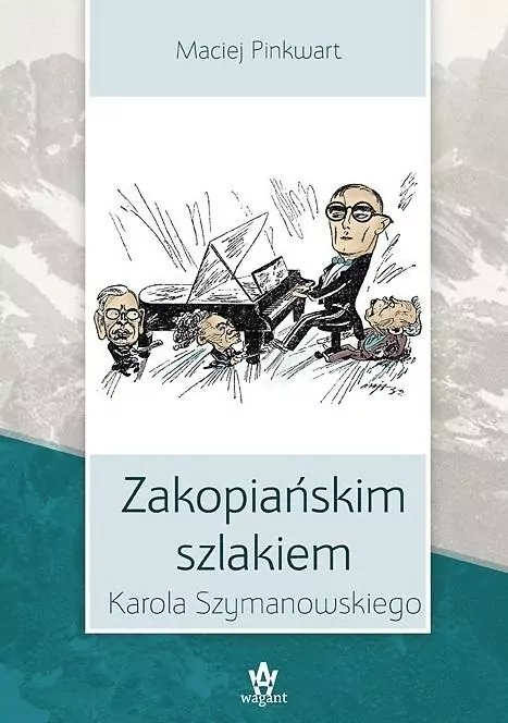 Zakopiańskim szlakiem Karola Szymanowskiego - tantis.pl