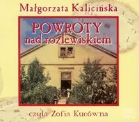 Powroty nad rozlewiskiem. Audiobook