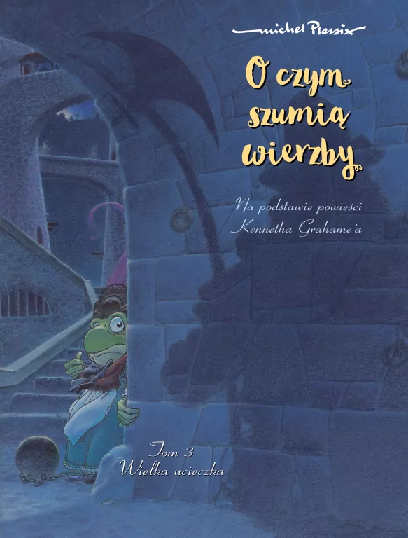 Wielka ucieczka. O czym szumią wierzby. Tom 3 - tantis.pl