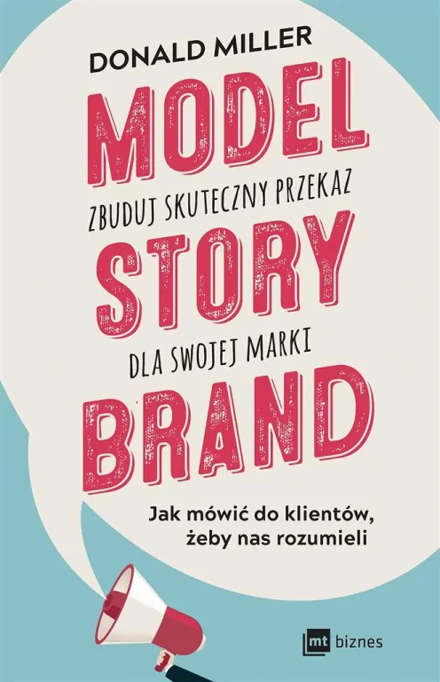 Model StoryBrand. Zbuduj skuteczny przekaz dla swojej marki - tantis.pl