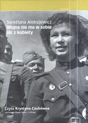 Wojna nie ma w sobie nic z kobiety. Reportaż. Audiobook - tantis.pl