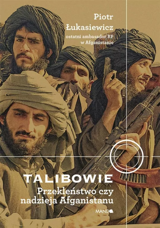 Talibowie. Przekleństwo czy nadzieja Afganistanu - tantis.pl