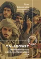 Talibowie. Przekleństwo czy nadzieja Afganistanu - tantis.pl