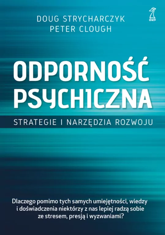 Odporność psychiczna. Strategie i narzędzia rozwoju - tantis.pl