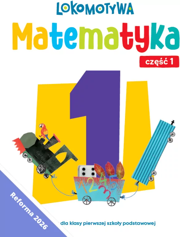 Lokomotywa 1 Matematyka Ćwiczenia cz 1 EDYCJA 2026 - tantis.pl