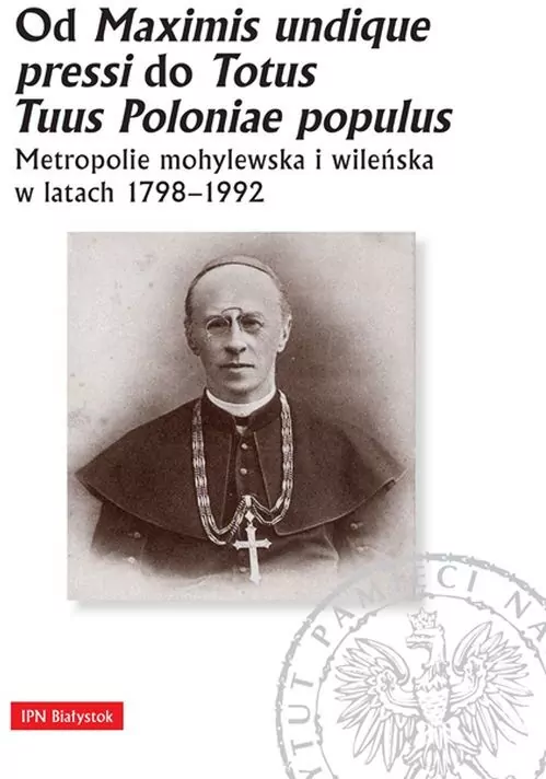 Od Maximis undique pressi do Totus Tuus Poloniae populus - tantis.pl