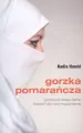 Gorzka pomarańcza. Ucieczka ze świata islamu. Historia Polki, żony muzułmanina - tantis.pl