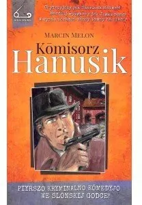 Komisorz Hanusik. We tajnyj sużbie ślonskij nacyje. Seria z zicherkom. Tom 1 - tantis.pl