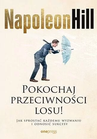 Pokochaj przeciwności losu! Jak sprostać każdemu wyzwaniu i odnosić sukcesy - tantis.pl