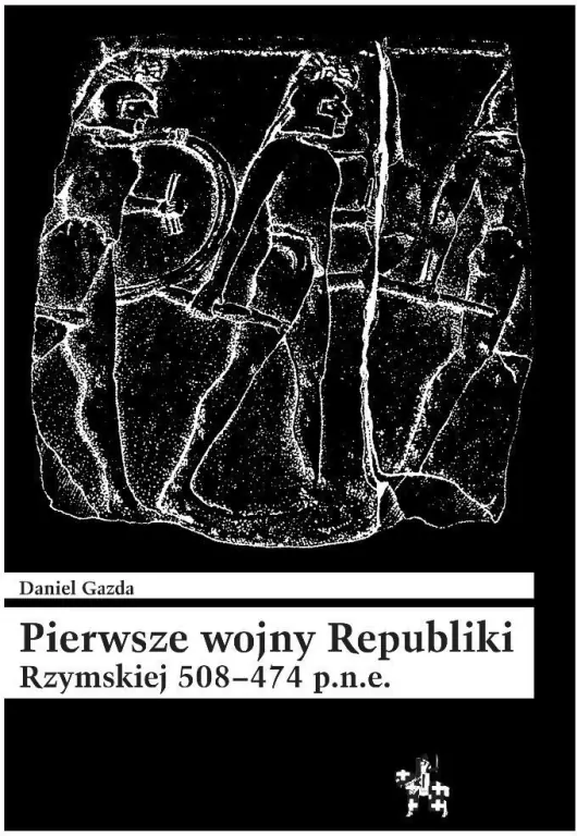 Pierwsze wojny Republiki Rzymskiej 508-474 p.n.e. - tantis.pl
