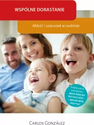 Wspólne dorastanie. Miłość i szacunek w rodzinie