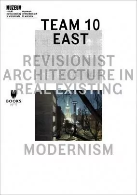 Team 10 East: Revisionist Architecture in Real Existing Modernism - tantis.pl