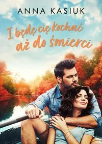 I będę cię kochać aż do śmierci - tantis.pl