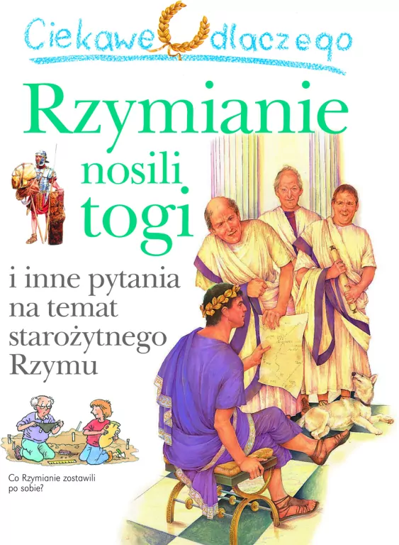 Ciekawe dlaczego Rzymianie nosili togi - tantis.pl