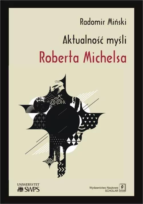 Aktualność myśli Roberta Michelsa - tantis.pl