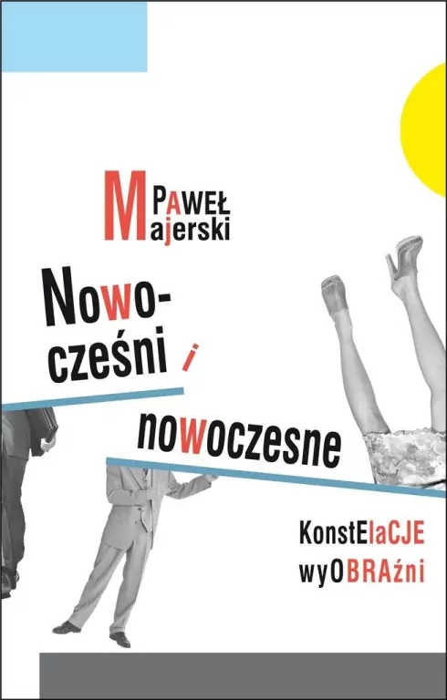 Nowocześni i nowoczesne. Konstelacje wyobraźni - tantis.pl
