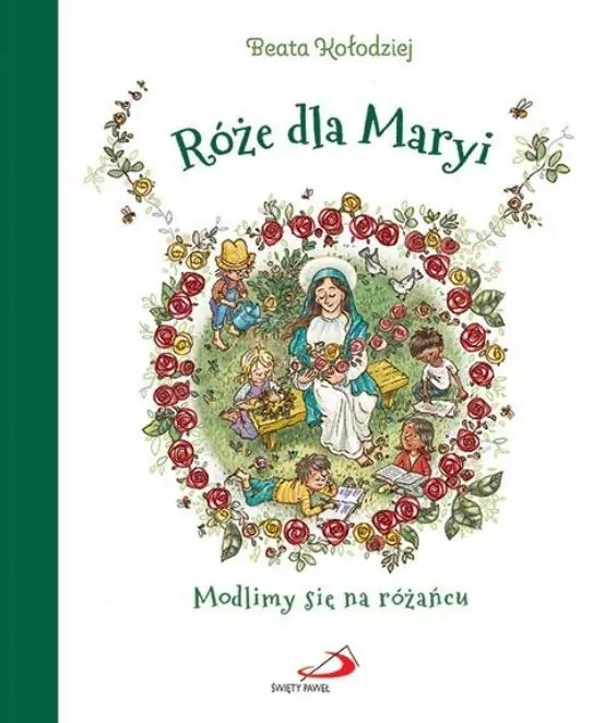 Róże dla Maryi. Modlimy się na różańcu - tantis.pl