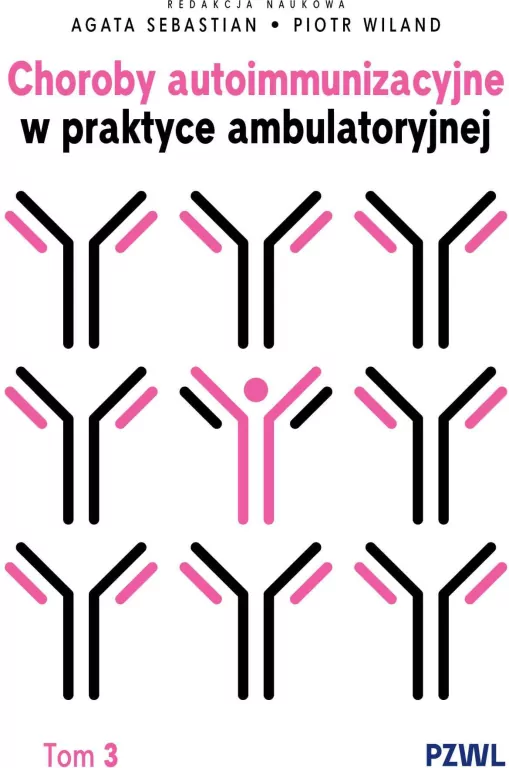 Choroby autoimmunizacyjne w praktyce... T.3 - tantis.pl