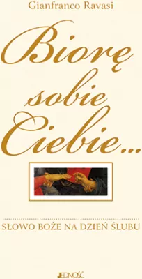 Biorę sobie Ciebie... Słowo Boże na dzień ślubu