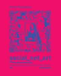 Social net art Paradygmat sztuki nowych mediów - tantis.pl