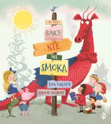 W tej bajce nie ma smoka. W tej bajce