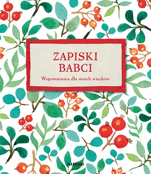 Zapiski babci. Wspomnienia dla moich wnuków - tantis.pl