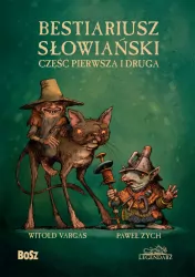 Bestiariusz słowiański. Część pierwsza i druga. Legendarz