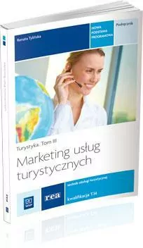 Marketing usług turystycznych. Turystyka. Podręcznik. Technik obsługi turystycznej. Kwalifikacja T.14. Tom 3 - tantis.pl